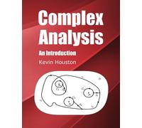 Kevin Houston Complex Analysis: An Introduction (Tascabile)