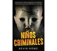 Kevin Howe Howe Kevin Kevin Howe Niños Criminales (Tascabile)