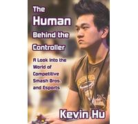 Kevin Hu The Human Behind the Controller (Tascabile)