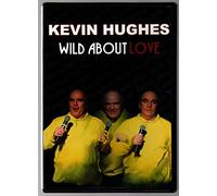 Kevin Hughes: Wild About Love