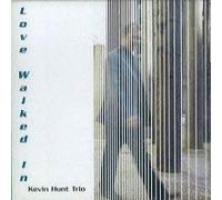 Kevin Hunt Trio - Love Walked in