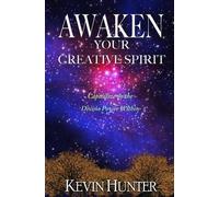 Kevin Hunter Awaken Your Creative Spirit (Tascabile)