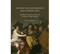 Kevin Ingram Converso Non-Conformism in Early Modern Spain (Tascabile)