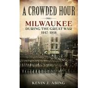 Kevin J. Abing A Crowded Hour (Tascabile)