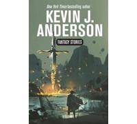 Kevin J Anderson Fantasy Stories Volume 1 (Tascabile)