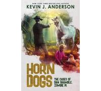 Kevin J Anderson Horn Dogs (Tascabile) Dan Shamble: Zombie, P.I.