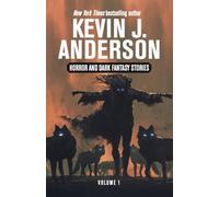 Kevin J Anderson Horror and Dark Fantasy Stories Volume 1 (Copertina rigida)