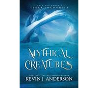 Kevin J Anderson Mythical Creatures (Tascabile)