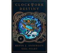 Kevin J. Anderson Neil Peart Clockwork Destiny (Copertina rigida)