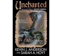 Kevin J. Anderson Sarah A. Hoyt Uncharted (Copertina rigida) Arcane America