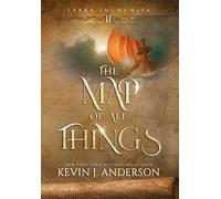 Kevin J Anderson The Map of All Things (Copertina rigida)