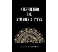 Kevin J. Conner Interpreting the Symbols and Types (Tascabile)