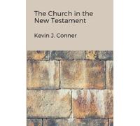 Kevin J Conner The Church in the New Testament (Tascabile)