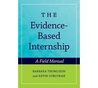 Kevin J. Corcoran Barbara Thom The Evidence-Based Internship: includ (Tascabile)