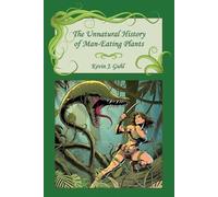 Kevin J Guhl The Unnatural History of Man-Eating Plants (Tascabile)