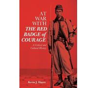 Kevin J. Hayes At War with The Red Badge of Courage (Copertina rigida)