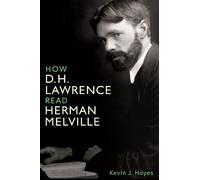 Kevin J. Hayes How D. H. Lawrence Read Herman Melville (Copertina rigida)
