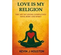 Kevin J Houston Love Is My Religion (Tascabile)