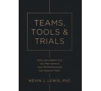 Kevin J Lewis Teams, Tools & Trials (Copertina rigida)
