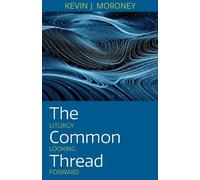 Kevin J. Moroney The Common Thread (Tascabile)