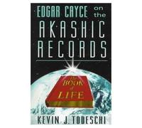 Kevin J. Todesch Edgar Cayce on the Akashic Records, the Book of Lif (Tascabile)