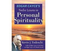 Kevin J Todesch Edgar Cayce's Twelve Lessons in Personal Spiritualit (Tascabile)
