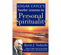 Kevin J Todesch Edgar Cayce's Twelve Lessons in Personal Spiritualit (Tascabile)