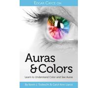 Kevin J. Todeschi Carol Ann Liaros Edgar Cayce on Auras & Colors (Tascabile)