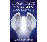 Kevin J. Todeschi Edgar Cayce on Angels and the Angelic Forces (Tascabile)