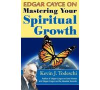 Kevin J Todeschi Edgar Cayce on Mastering Your Spiritual Growth (Tascabile)
