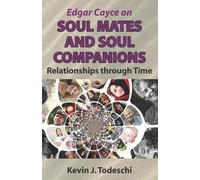Kevin J Todeschi Edgar Cayce on Soul Mates and Soul Companions (Tascabile)