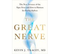 Kevin J Tracey The Great Nerve: The New Science of the Vagus (Copertina rigida)
