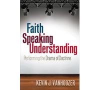Kevin J. Vanhoozer Faith Speaking Understanding (Tascabile)