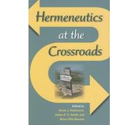 Kevin J. Vanhoozer Hermeneutics at the Crossroads (Tascabile)