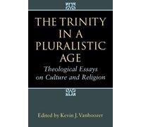 Kevin J. Vanhoozer The Trinity in a Pluralistic Age (Tascabile)
