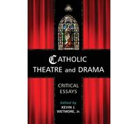 Kevin J. Wetmore Catholic Theatre and Drama (Tascabile)