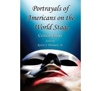 Kevin J. Wetmore Portrayals of Americans on the World Stage (Tascabile)
