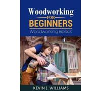 Kevin J Williams Woodworking for Beginners (Tascabile)