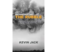 Kevin Jack Reconstructing the Rubble (Tascabile)
