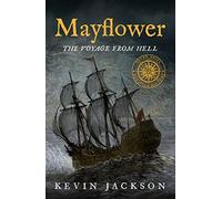 Kevin Jackson Mayflower: The Voyage from Hell (Tascabile)