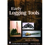 Kevin Johnson Early Logging Tools (Tascabile)