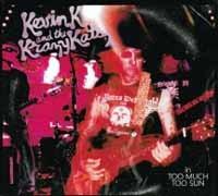 Kevin K and the Kraz - Too Much Sun - CD - K72z