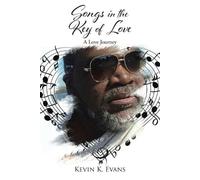 Kevin K Evans Songs in the Key of Love (Tascabile)