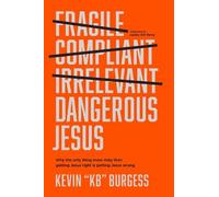 Kevin KB Burgess Dangerous Jesus (Copertina rigida)