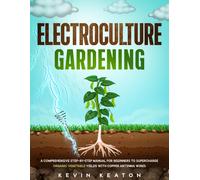 Kevin Keaton Electroculture Gardening (Tascabile)