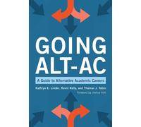 Kevin Kelly Kathryn E. Linder Thomas J. Tobin Going Alt-Ac (Tascabile)