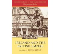 Kevin Kenny Ireland and the British Empire (Tascabile)