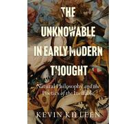 Kevin Killeen The Unknowable in Early Modern Thought (Tascabile)