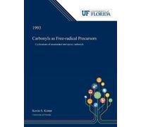 Kevin Kinter Carbonyls as Free-radical Precursors (Copertina rigida)