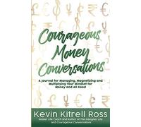 Kevin Kitrell Ross Courageous Money Conversations (Tascabile)